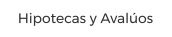 Hipotecas y Aval�os