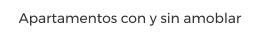 Apartamentos con y sin amoblar