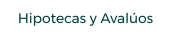 Hipotecas y Aval�os